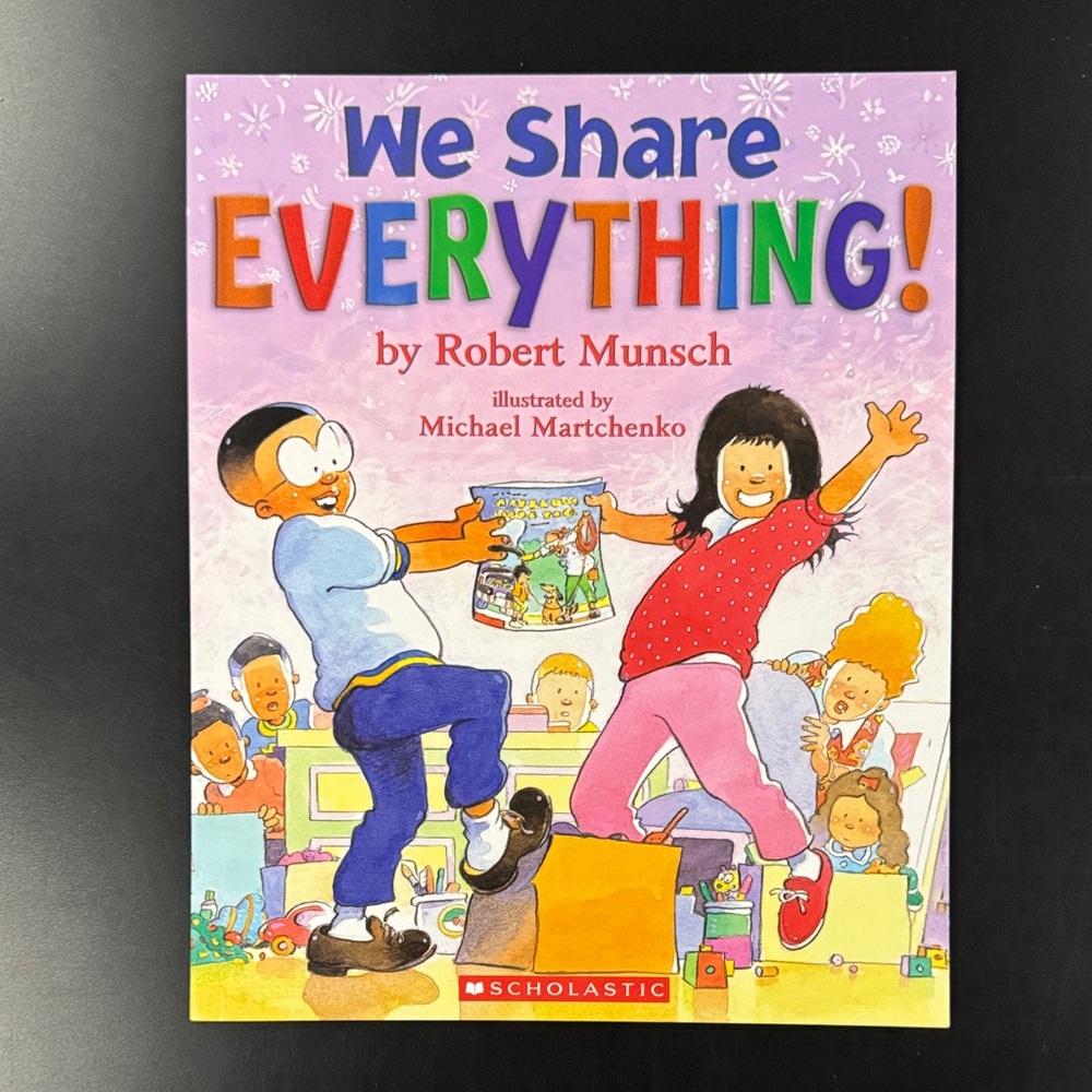 We Share Everything! by Robert Munsch - Scholastic Softcover Children’s Book